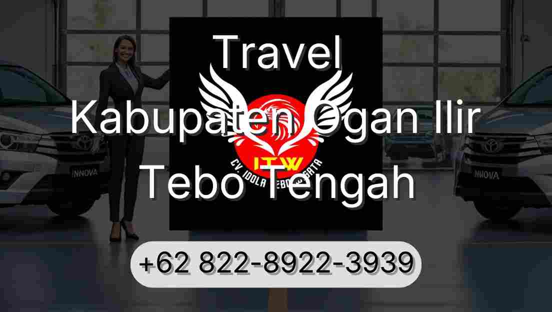 Travel Kabupaten Ogan Ilir Tebo Tengah