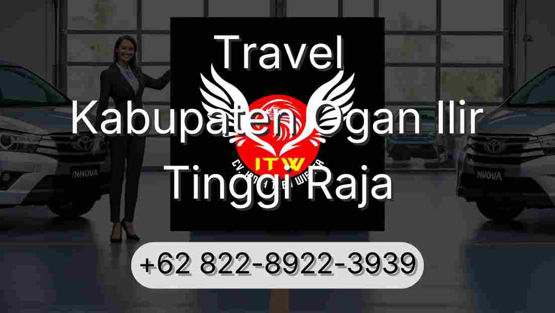 Travel Kabupaten Ogan Ilir Tinggi Raja