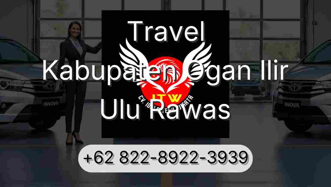 Travel Kabupaten Ogan Ilir Ulu Rawas
