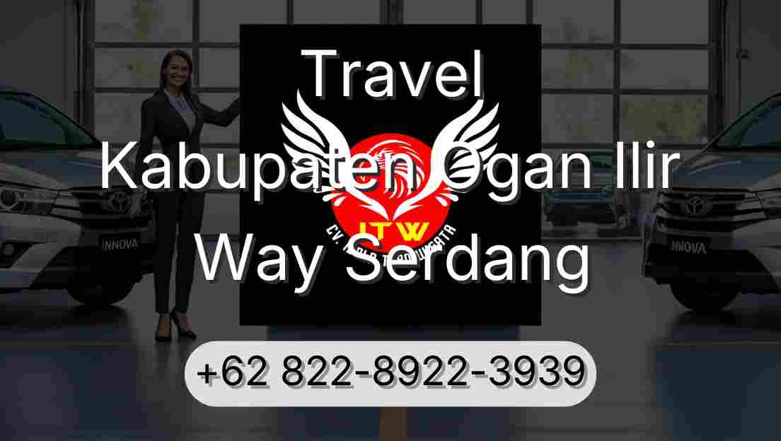 Travel Kabupaten Ogan Ilir Way Serdang