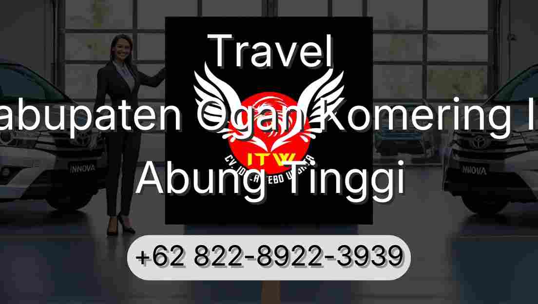 Travel Kabupaten Ogan Komering Ilir Abung Tinggi