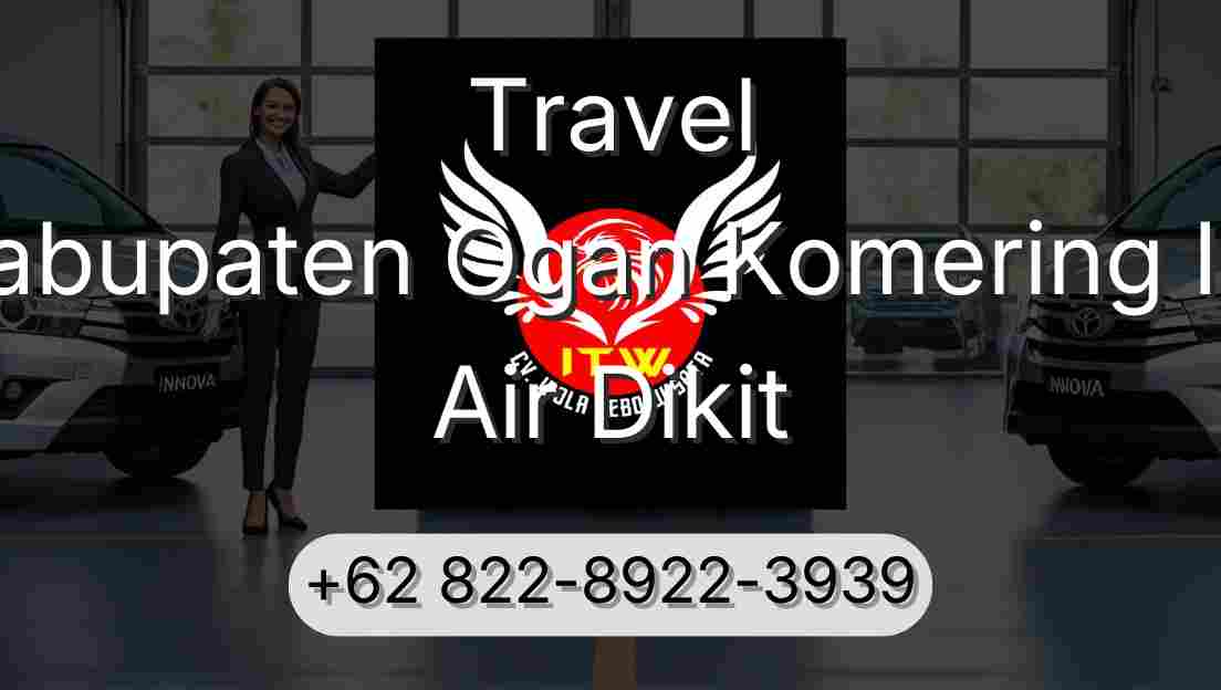 Travel Kabupaten Ogan Komering Ilir Air Dikit