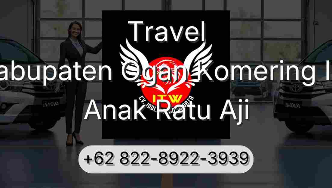 Travel Kabupaten Ogan Komering Ilir Anak Ratu Aji