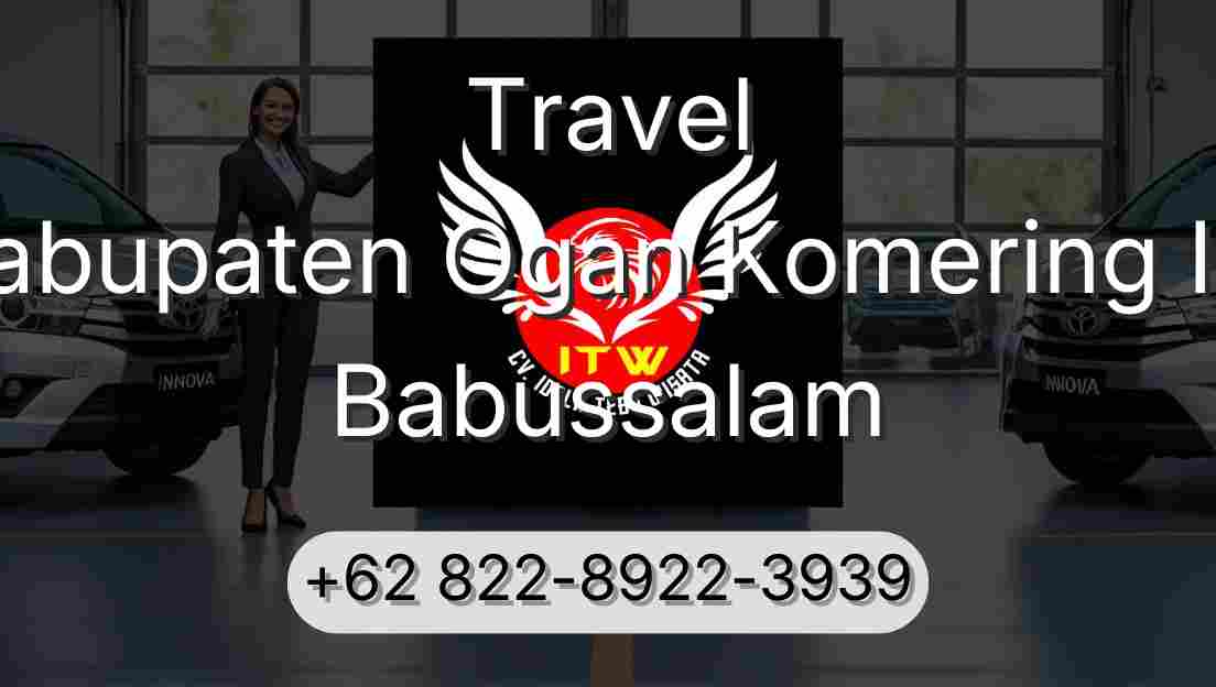 Travel Kabupaten Ogan Komering Ilir Babussalam