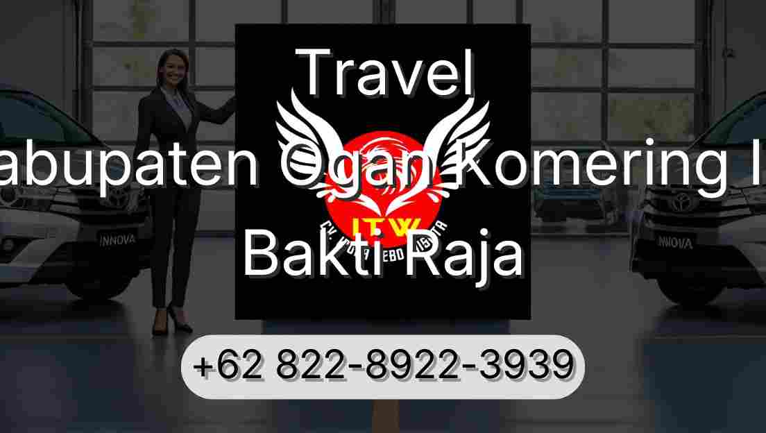 Travel Kabupaten Ogan Komering Ilir Bakti Raja