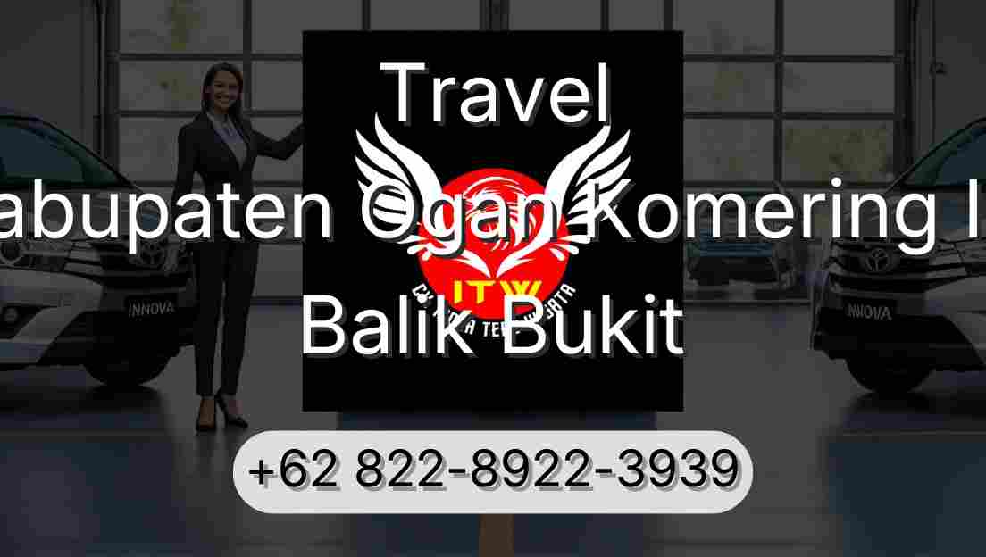 Travel Kabupaten Ogan Komering Ilir Balik Bukit