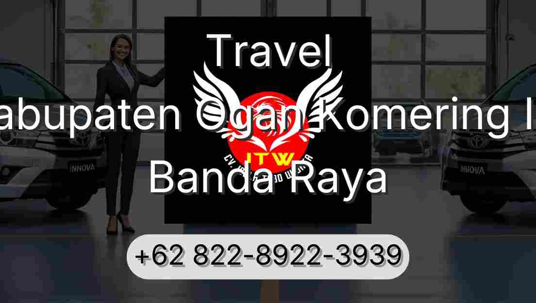 Travel Kabupaten Ogan Komering Ilir Banda Raya