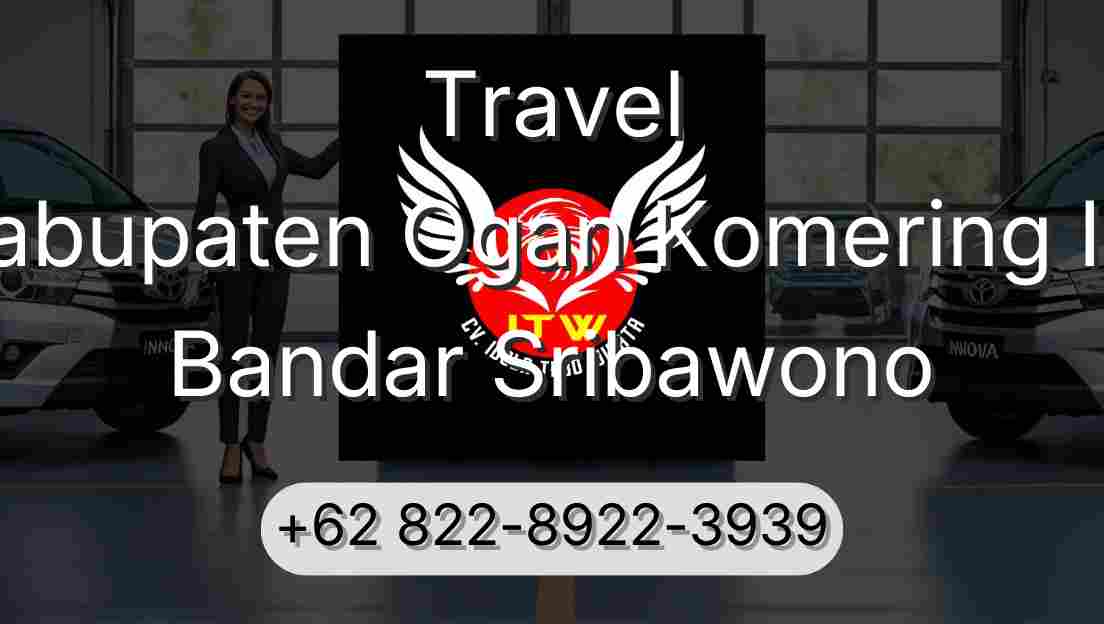 Travel Kabupaten Ogan Komering Ilir Bandar Sribawono