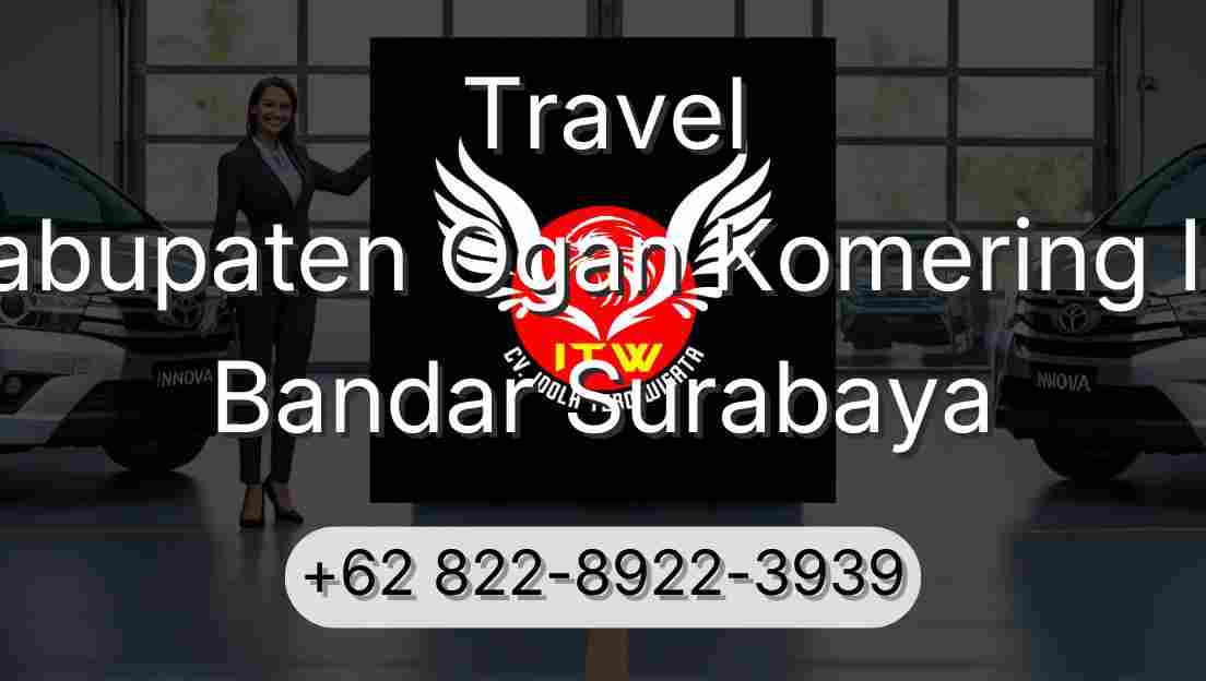 Travel Kabupaten Ogan Komering Ilir Bandar Surabaya