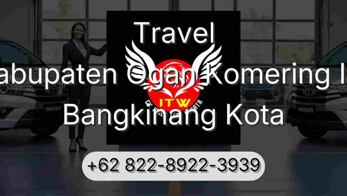 Travel Kabupaten Ogan Komering Ilir Bangkinang Kota