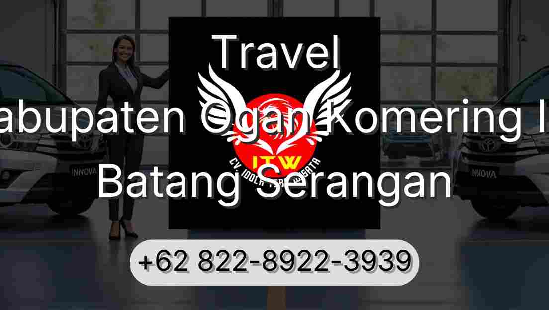 Travel Kabupaten Ogan Komering Ilir Batang Serangan