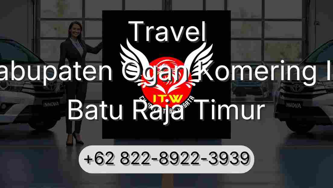Travel Kabupaten Ogan Komering Ilir Batu Raja Timur