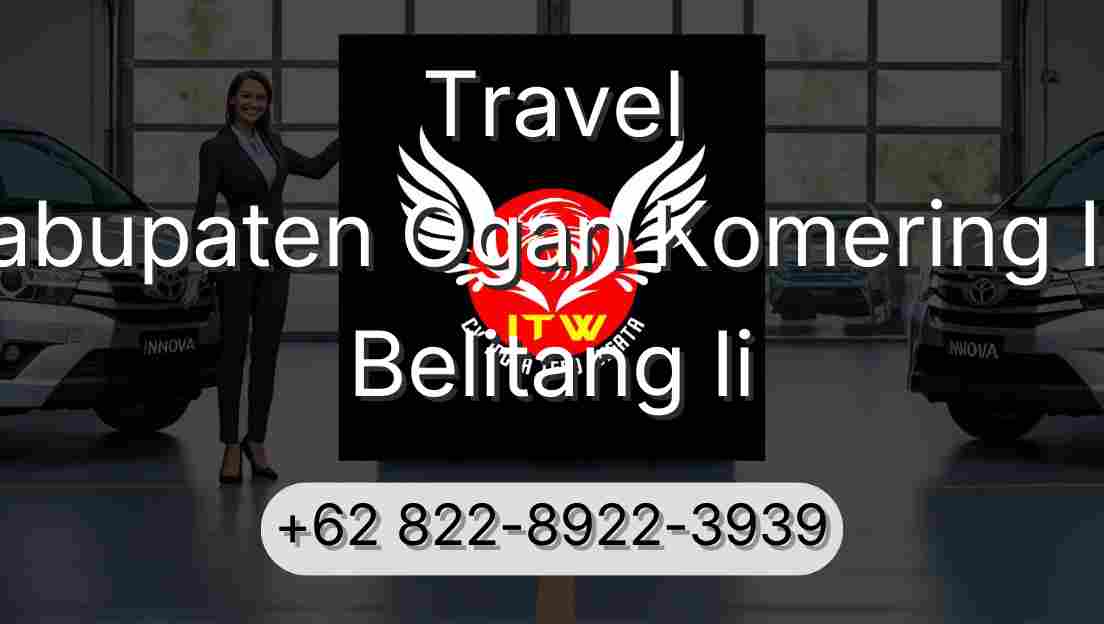 Travel Kabupaten Ogan Komering Ilir Belitang Ii