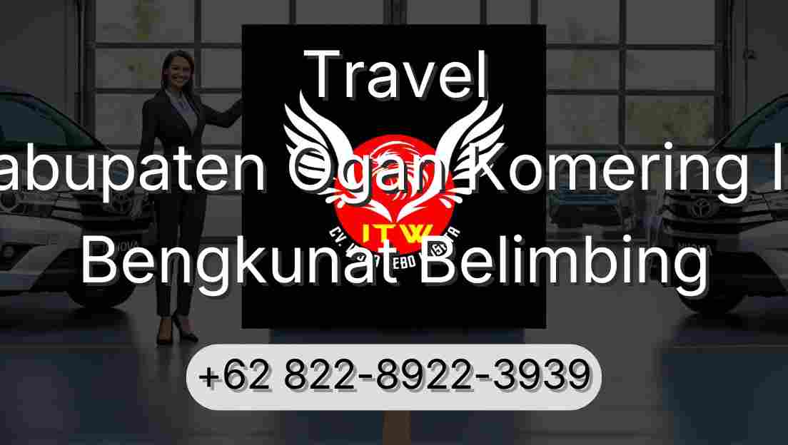 Travel Kabupaten Ogan Komering Ilir Bengkunat Belimbing