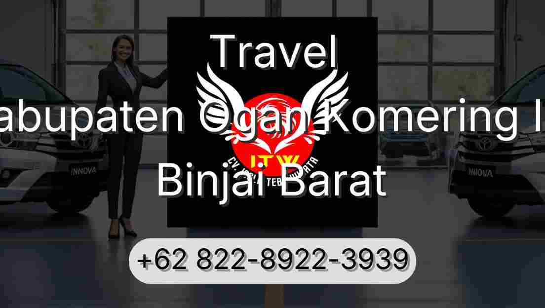 Travel Kabupaten Ogan Komering Ilir Binjai Barat