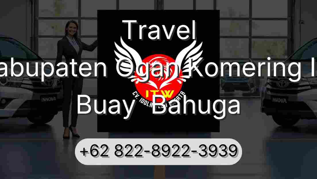 Travel Kabupaten Ogan Komering Ilir Buay  Bahuga
