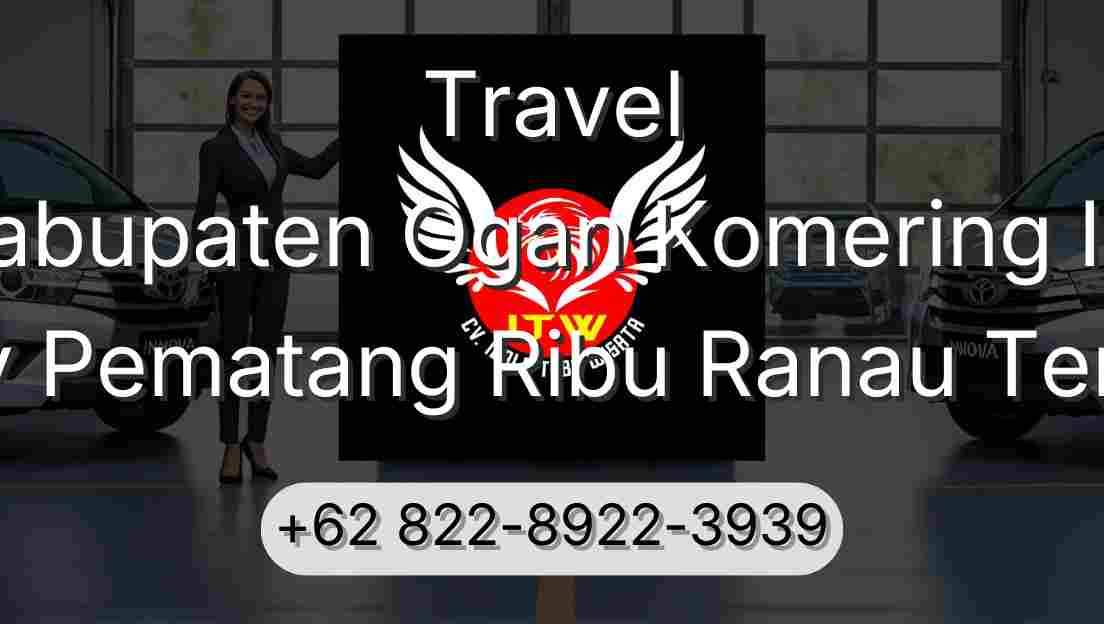 Travel Kabupaten Ogan Komering Ilir Buay Pematang Ribu Ranau Tengah