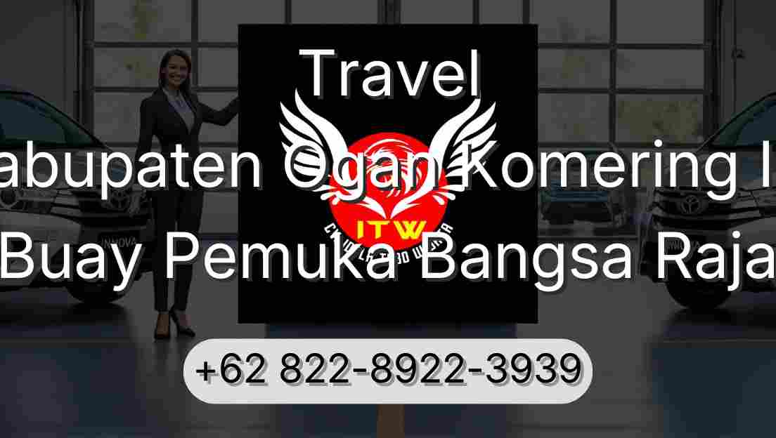 Travel Kabupaten Ogan Komering Ilir Buay Pemuka Bangsa Raja