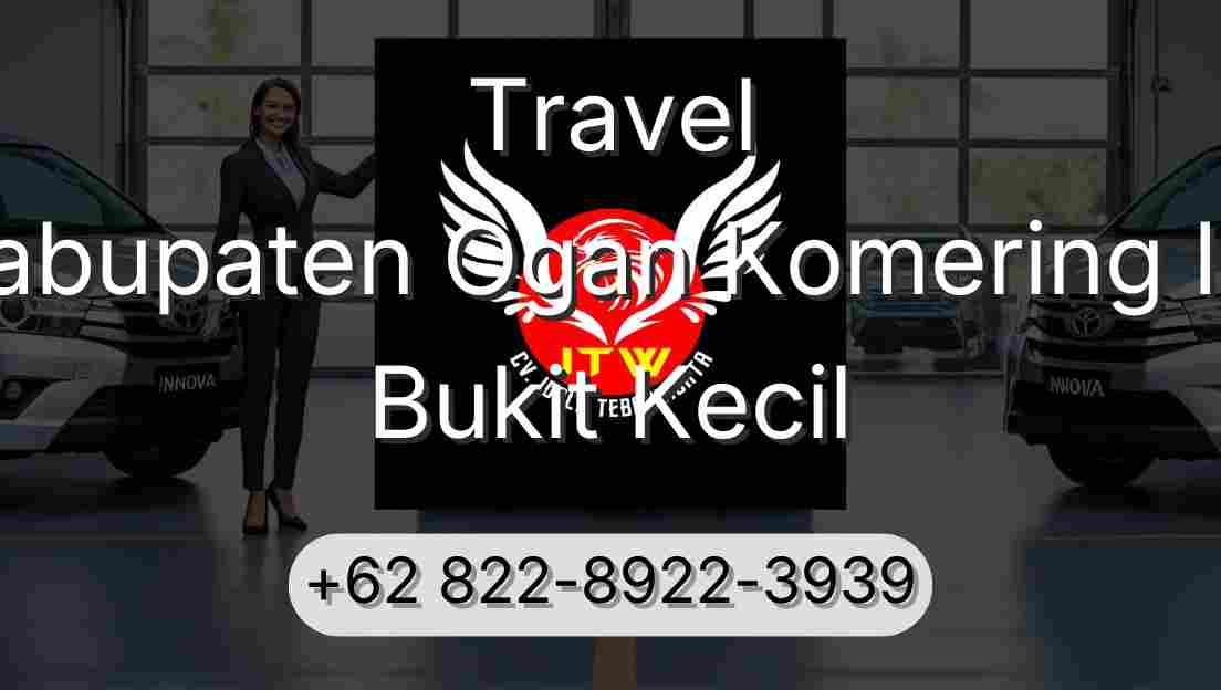 Travel Kabupaten Ogan Komering Ilir Bukit Kecil