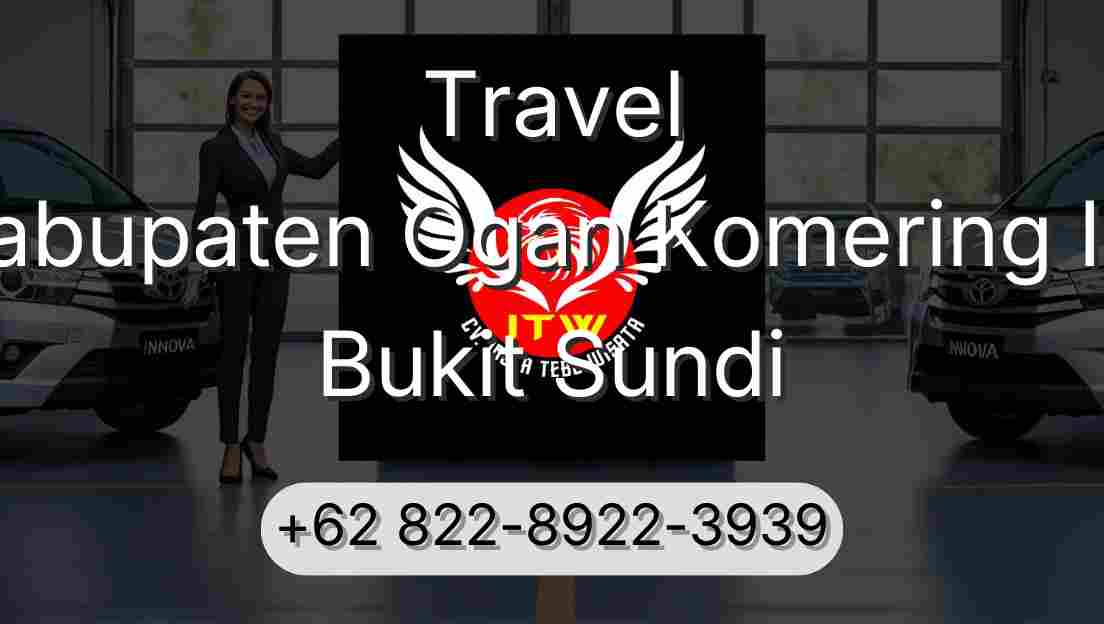 Travel Kabupaten Ogan Komering Ilir Bukit Sundi