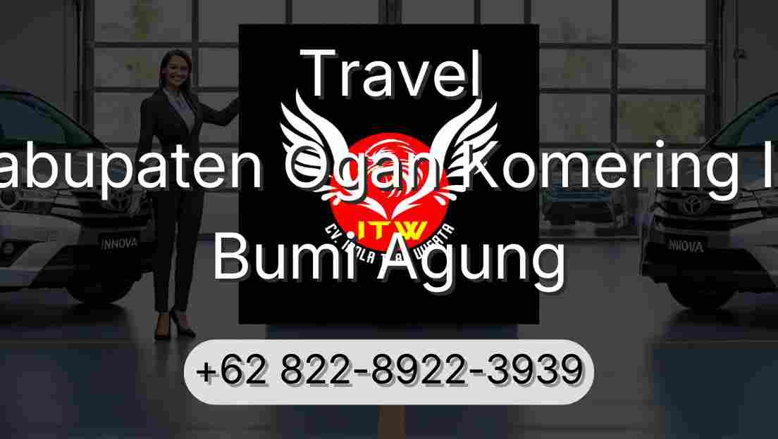 Travel Kabupaten Ogan Komering Ilir Bumi Agung
