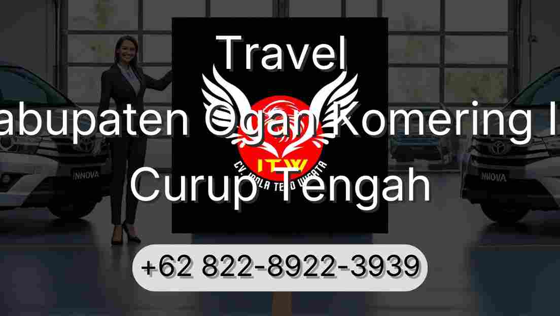 Travel Kabupaten Ogan Komering Ilir Curup Tengah