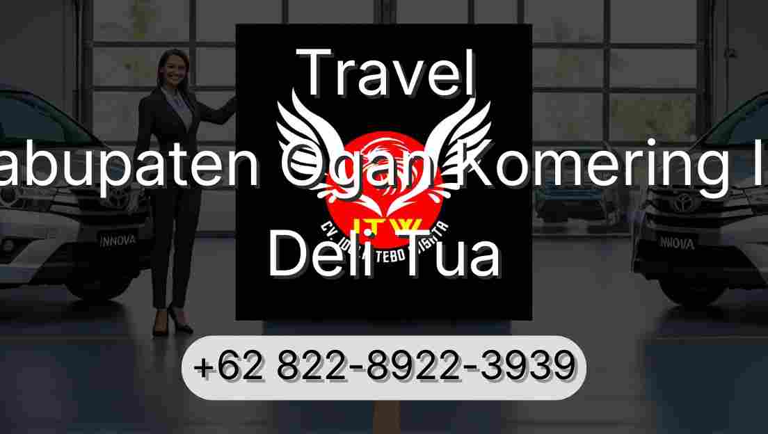 Travel Kabupaten Ogan Komering Ilir Deli Tua
