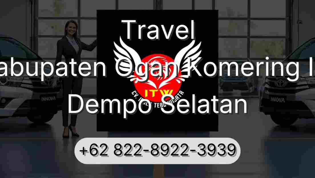 Travel Kabupaten Ogan Komering Ilir Dempo Selatan
