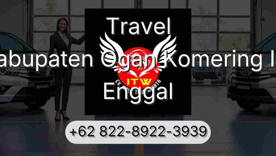 Travel Kabupaten Ogan Komering Ilir Enggal
