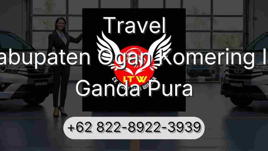 Travel Kabupaten Ogan Komering Ilir Ganda Pura