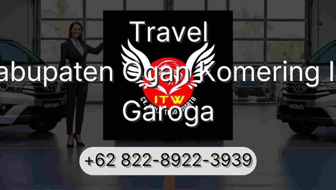 Travel Kabupaten Ogan Komering Ilir Garoga