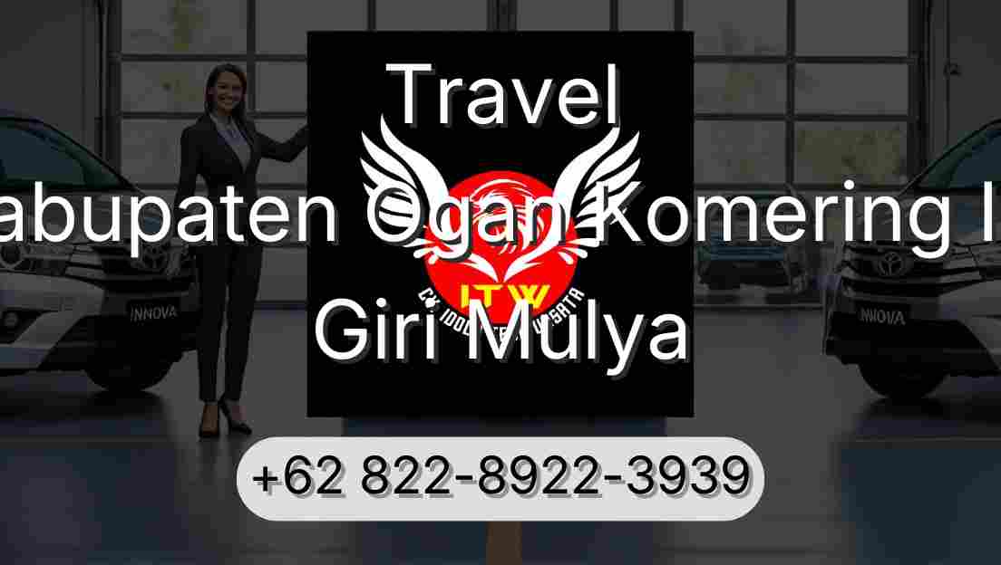 Travel Kabupaten Ogan Komering Ilir Giri Mulya