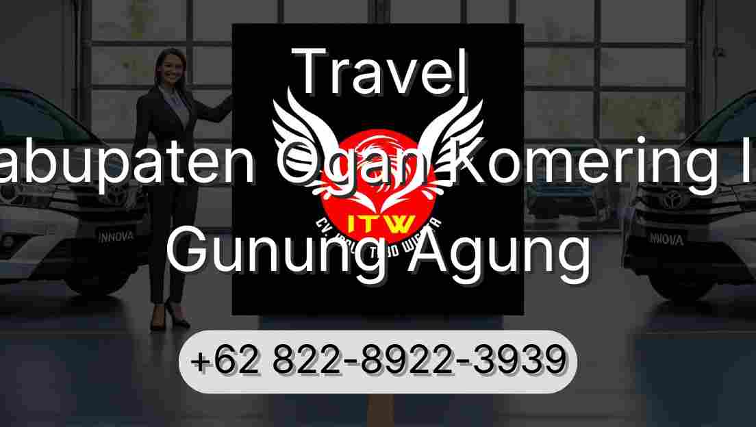 Travel Kabupaten Ogan Komering Ilir Gunung Agung