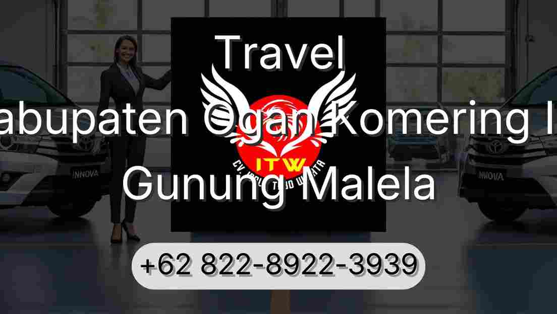 Travel Kabupaten Ogan Komering Ilir Gunung Malela