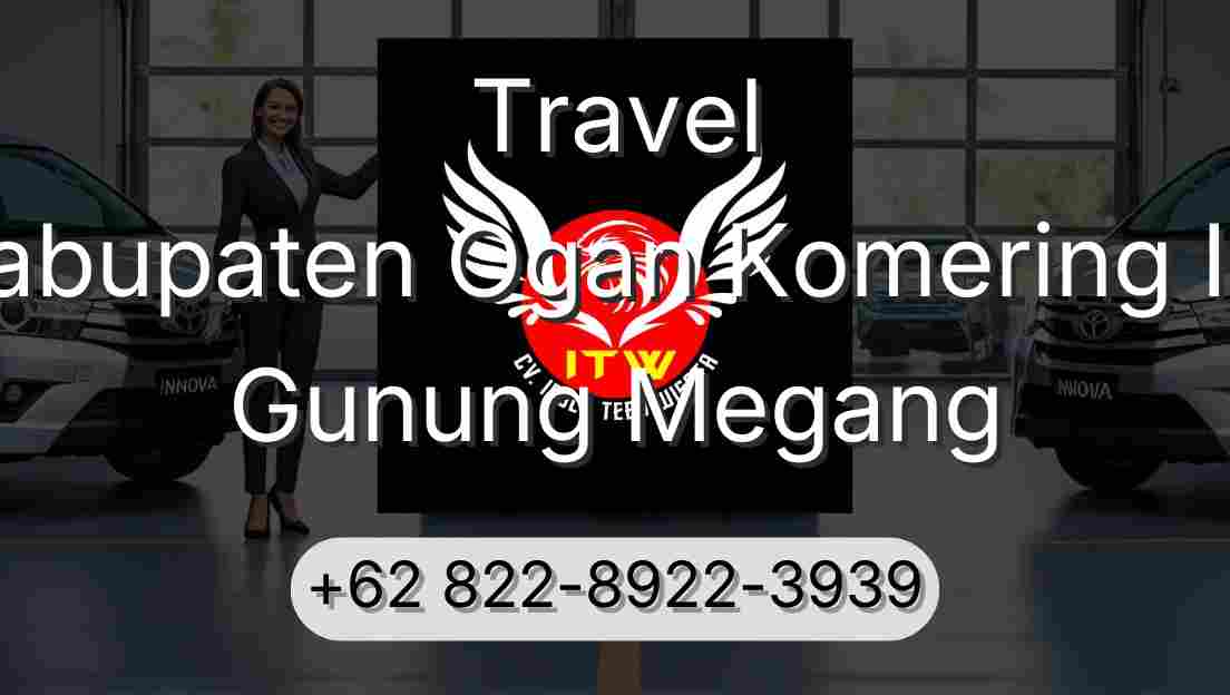 Travel Kabupaten Ogan Komering Ilir Gunung Megang