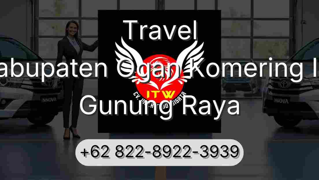 Travel Kabupaten Ogan Komering Ilir Gunung Raya