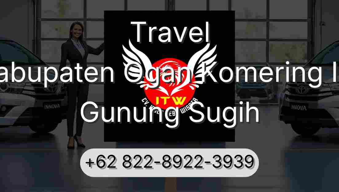 Travel Kabupaten Ogan Komering Ilir Gunung Sugih