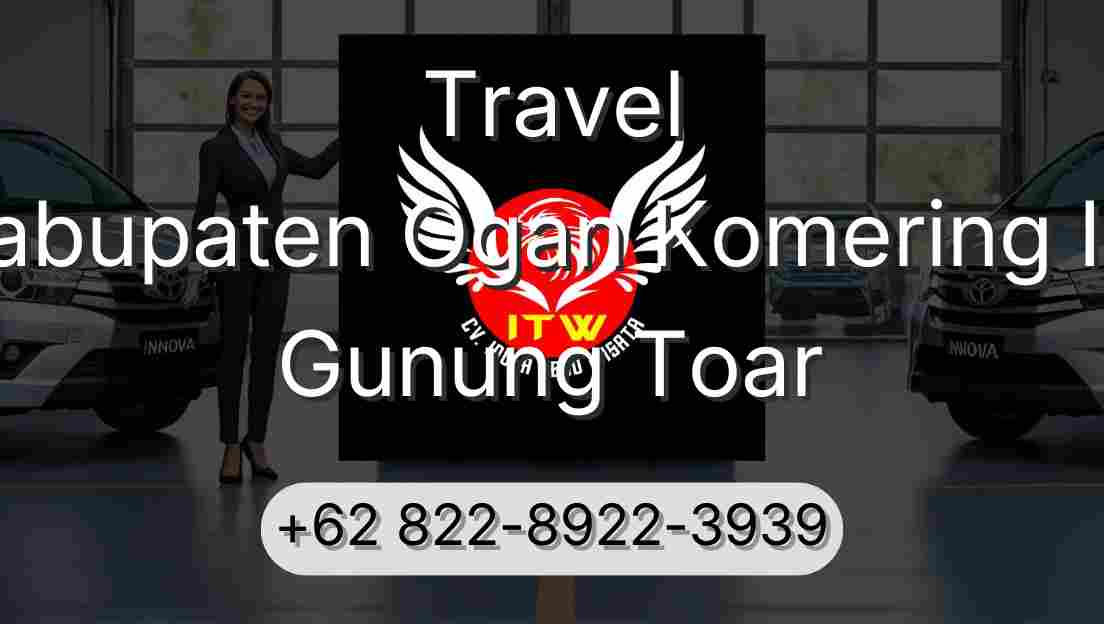 Travel Kabupaten Ogan Komering Ilir Gunung Toar