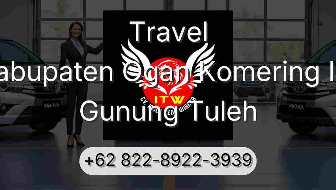 Travel Kabupaten Ogan Komering Ilir Gunung Tuleh