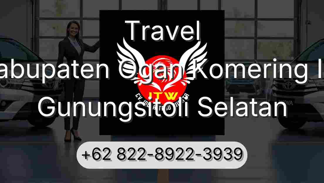 Travel Kabupaten Ogan Komering Ilir Gunungsitoli Selatan