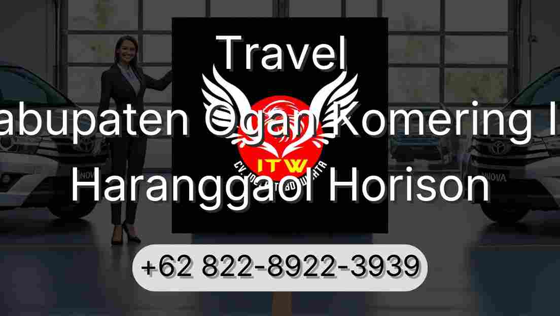 Travel Kabupaten Ogan Komering Ilir Haranggaol Horison