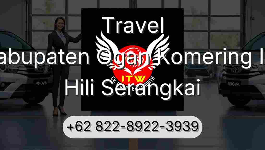 Travel Kabupaten Ogan Komering Ilir Hili Serangkai