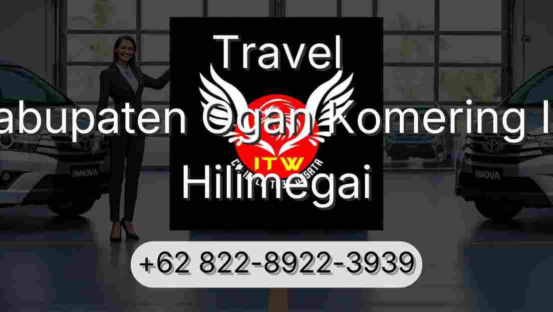 Travel Kabupaten Ogan Komering Ilir Hilimegai