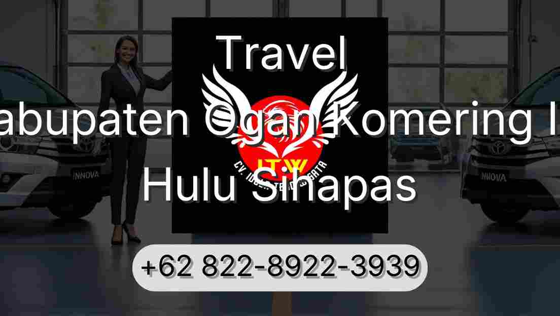Travel Kabupaten Ogan Komering Ilir Hulu Sihapas