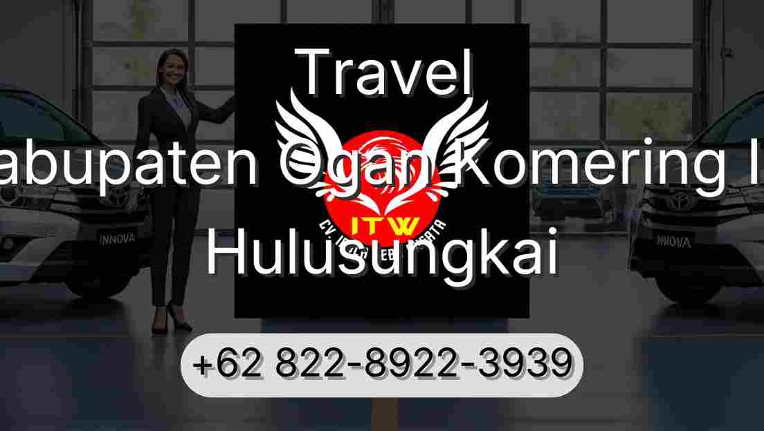 Travel Kabupaten Ogan Komering Ilir Hulusungkai