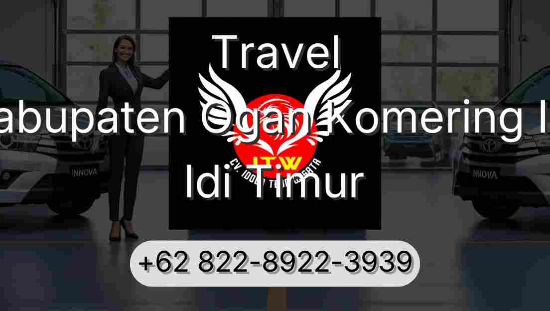 Travel Kabupaten Ogan Komering Ilir Idi Timur
