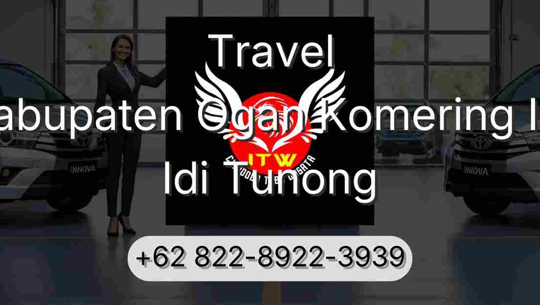 Travel Kabupaten Ogan Komering Ilir Idi Tunong