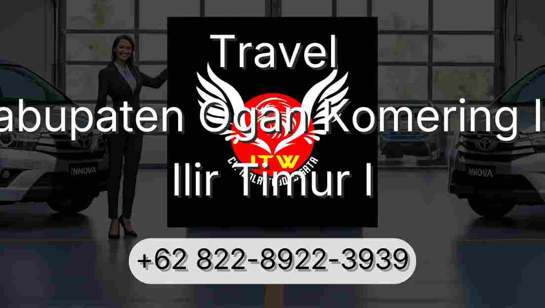 Travel Kabupaten Ogan Komering Ilir Ilir Timur I