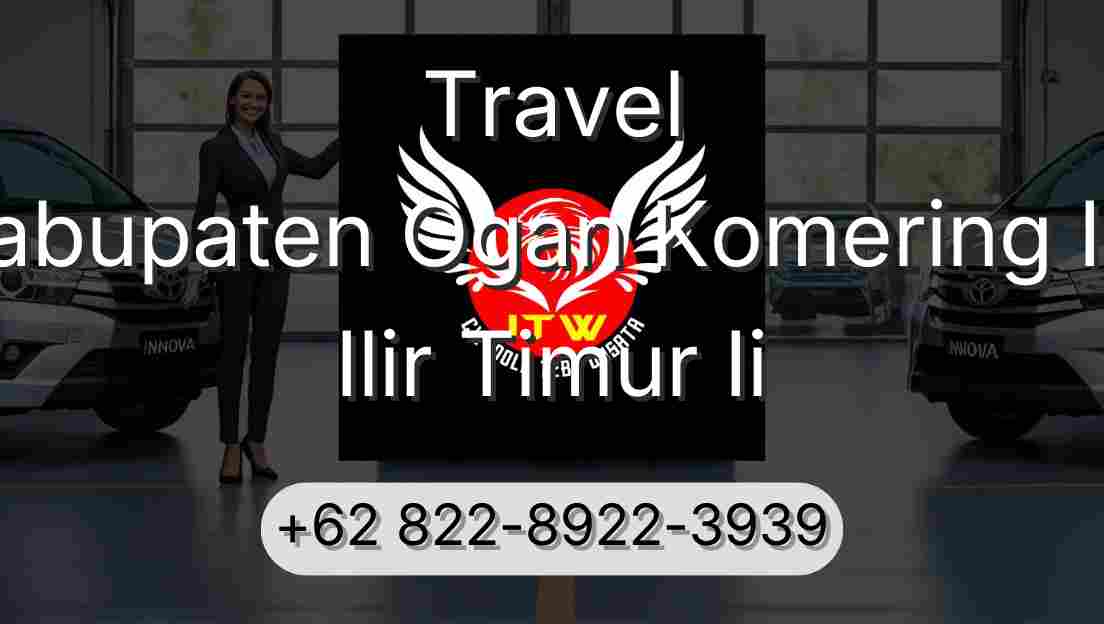 Travel Kabupaten Ogan Komering Ilir Ilir Timur Ii