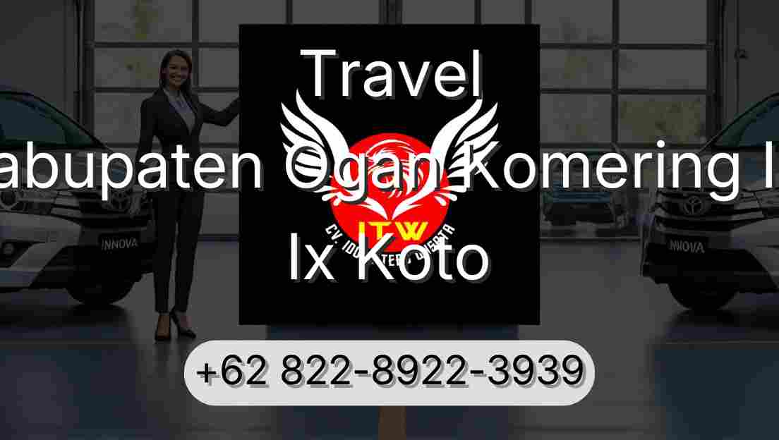 Travel Kabupaten Ogan Komering Ilir Ix Koto